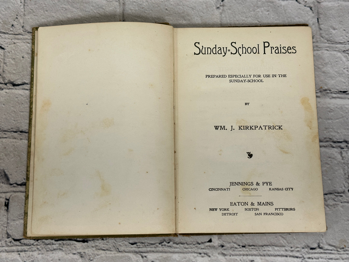 Sunday School Praises Hymnal by WM. J. Kirkpatrick [1900]