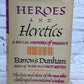 Heroes and Heretics By Barrows Dunham - [1967 · Second Printing]
