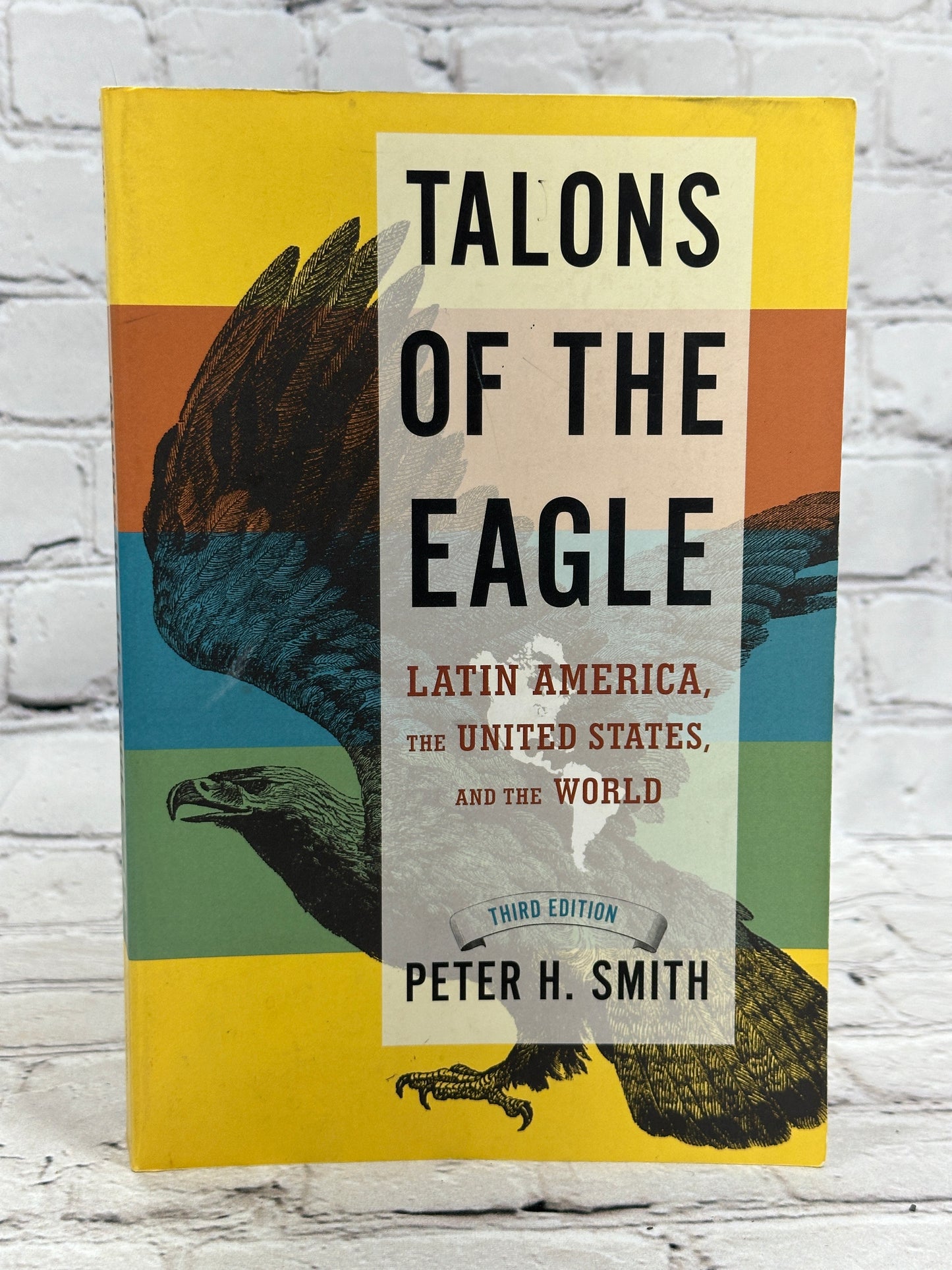 Talons of the Eagle: Latin America the United States & the World by Smith [2008]