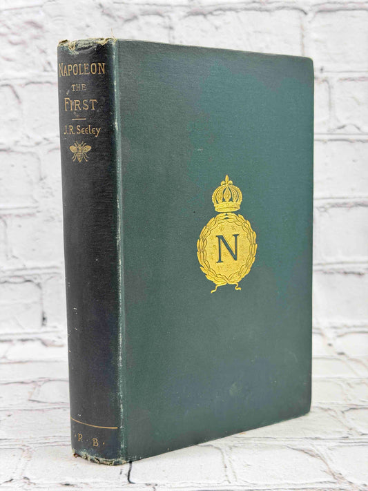A Short History of Napoleon the First by John Robert Seeley, 1886 Roberts Brothers hardcover - front cover and spine