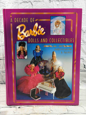 A Decade of Barbie Dolls and Collectibles 1981-1991: Identification and Values