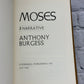 Moses : A Narrative by Anthony Burgess [1976 · First Printing]