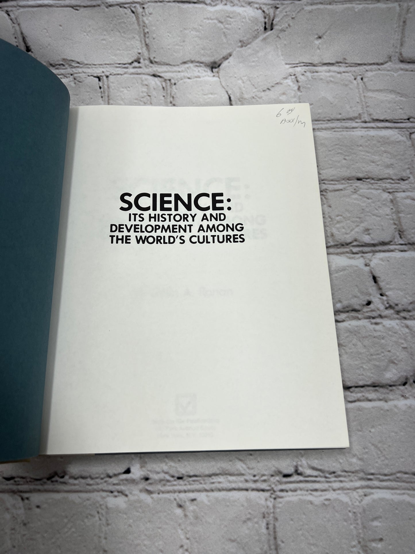 Science Its History & Development Among the World's Cultures By Colin Ronan [1982]