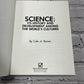 Science Its History & Development Among the World's Cultures By Colin Ronan [1982]