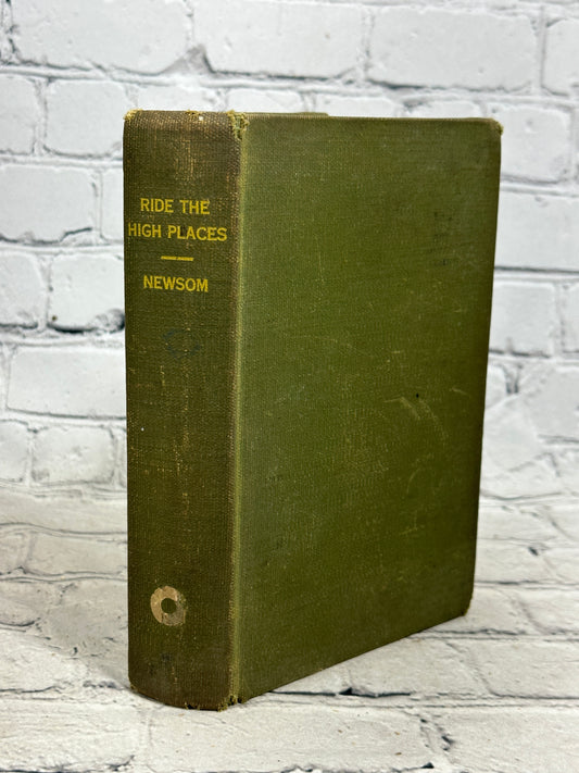 Ride the High Places by Ed Newson [1954 · First Edition]