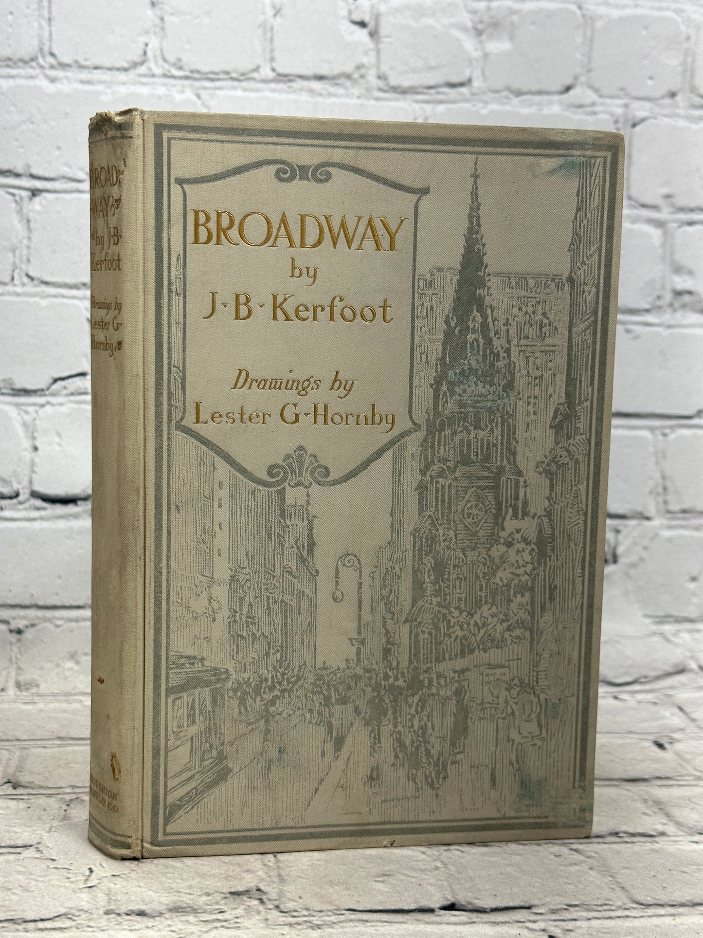 Broadway by J.B. Kerfoot, Illustrated by Lester Hornby [1911 · First Edition]