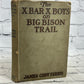 The X Bar X Boys on Big Bison Trail By James Cody Ferris [1927]