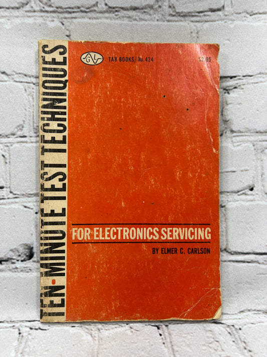 Ten-Minute Test Techniques For Electronics Servicing By Elmer Carlson [1968]