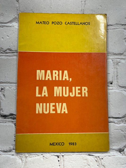 María, La Mujer Nueva Historia de una presencia By Mateo Pozo Castellanos [1983]