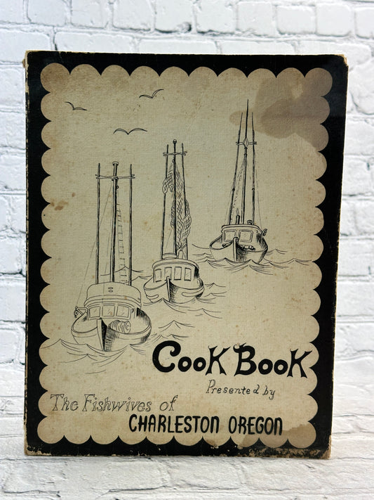 Cook Book Presented By The Fishwives of Charleston, Oregon [1977 · Fifth Print]