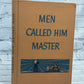 Men Called Him Master by Elwyn Allen Smith [1948]