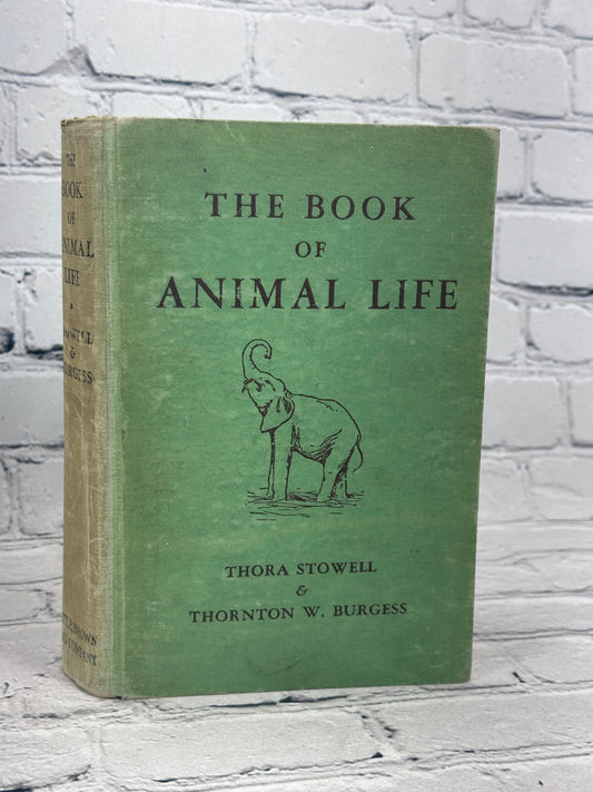 The Book of Animal Life By Thora Stowell & Thornton Burgess [1st Ed. · 1937]