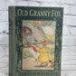 Old Granny Fox By Thornton Burgess [Green Meadow Series · 1st Edition · 1920]