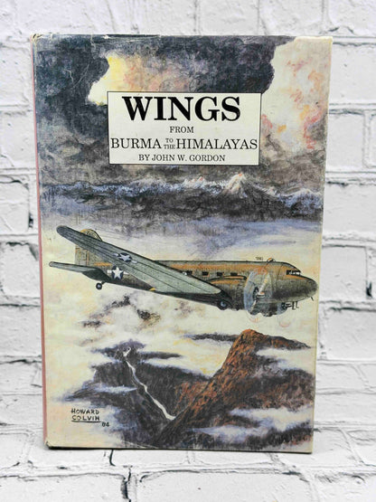 Wings from Burma to the Himalayas by John W. Gordon, 1987 Global Press Hardcover - front cover of dust jacket with C-47 painting by Howard Colvin