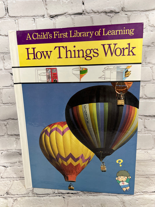 How Things Work [A Childs First Library of Learning · Time-Life Books]