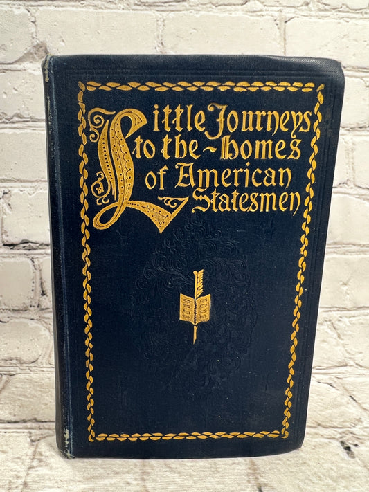 Little Journeys to the Homes of American Statesmen By Elbert Hubbard [1898]