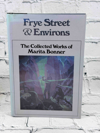 Frye Street & Environs: The Collected Works of Marita Bonner, 1987 Beacon Press Hardcover - front cover of dust jacket