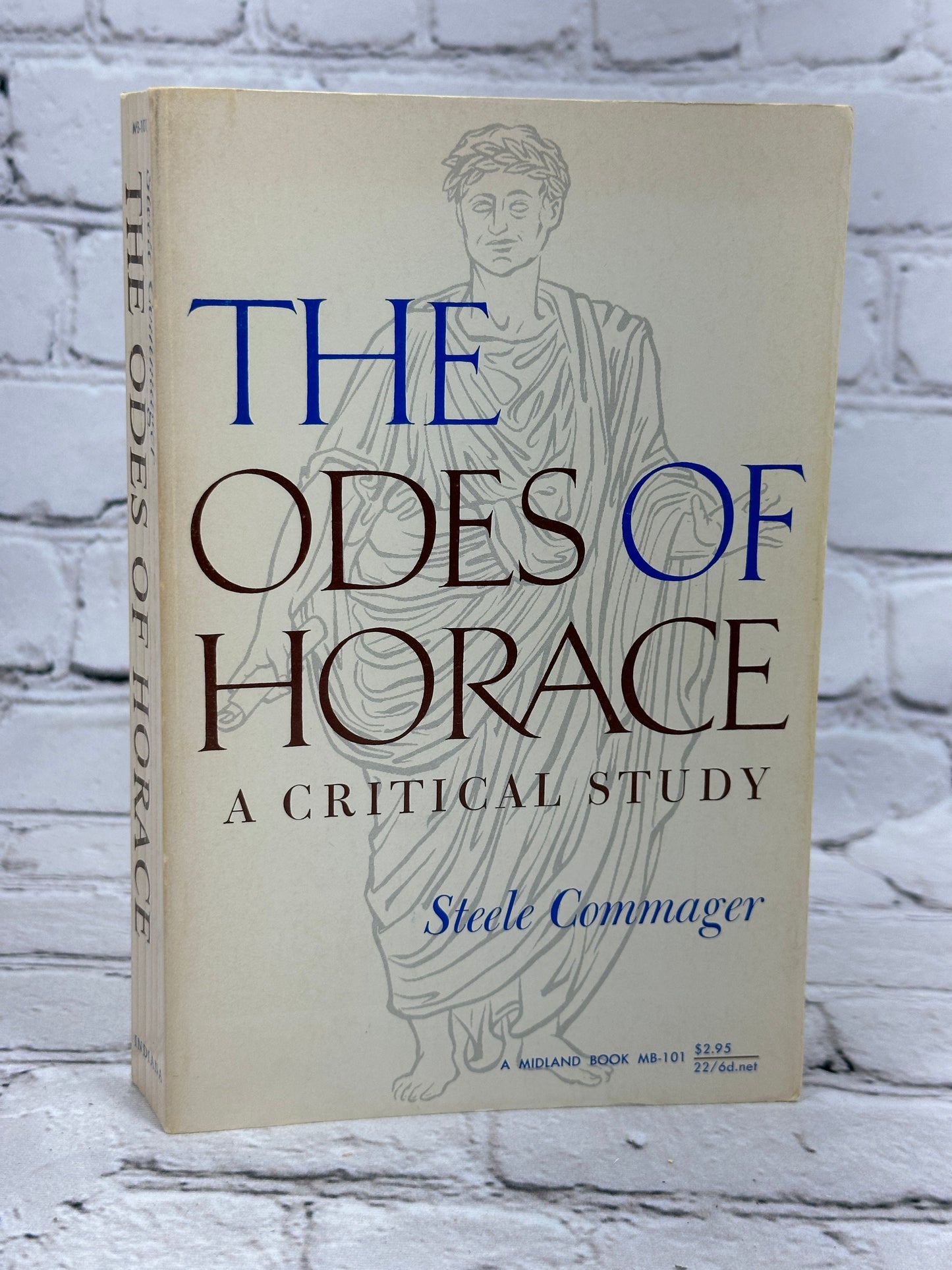 The Odes Of Horace A Critical Study By Steele Commager [Midland Book Ed. · 1967]