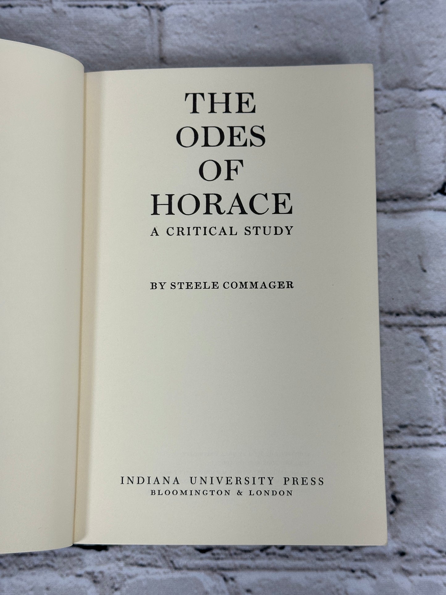 The Odes Of Horace A Critical Study By Steele Commager [Midland Book Ed. · 1967]