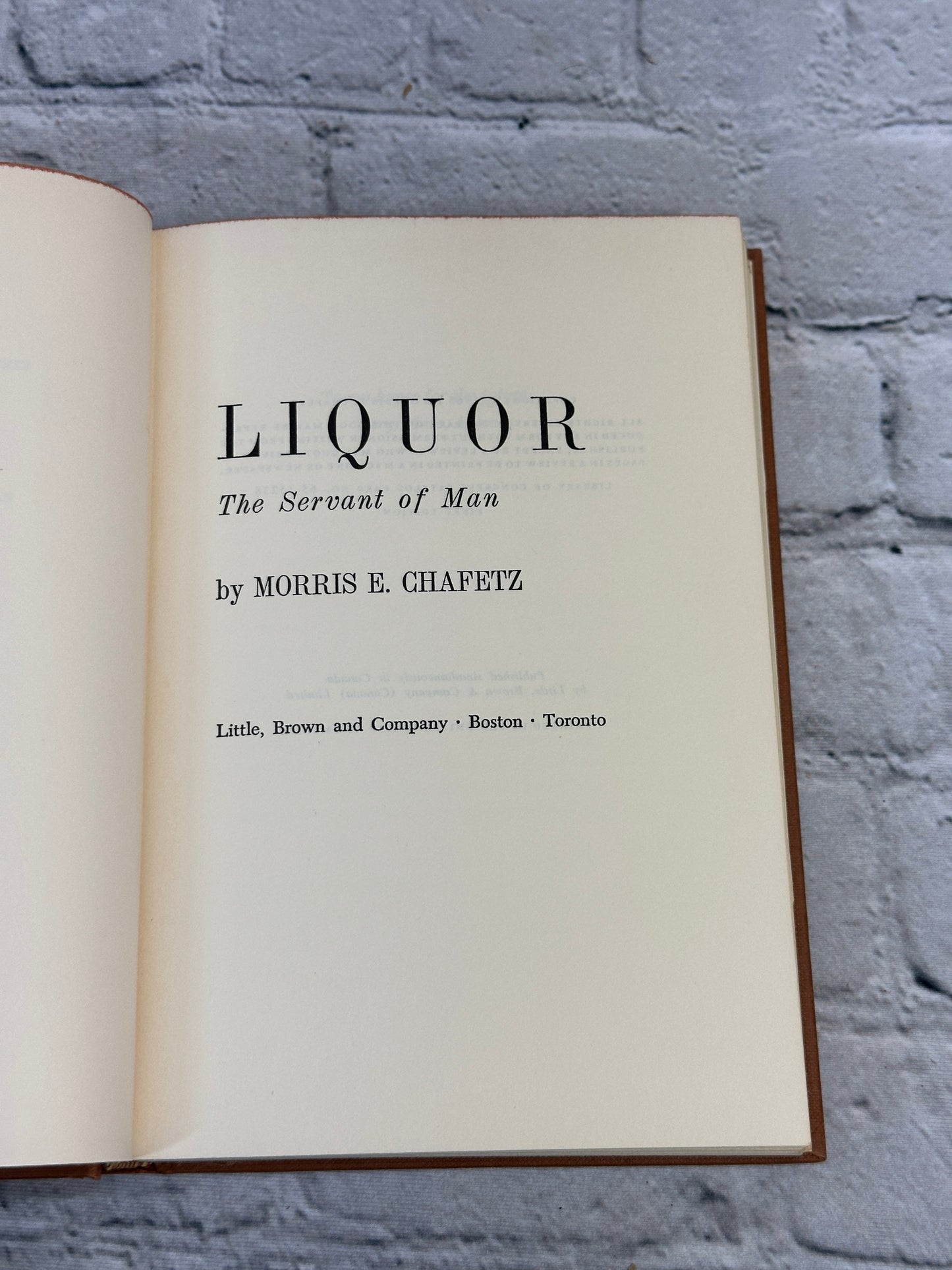 Liquor, The Servant of Man by Morris E. Chafetz [1965 · First Edition]