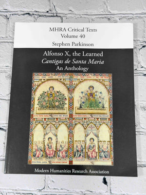 Alfonso X, the Learned: Cantigas de Santa Maria, An Anthology