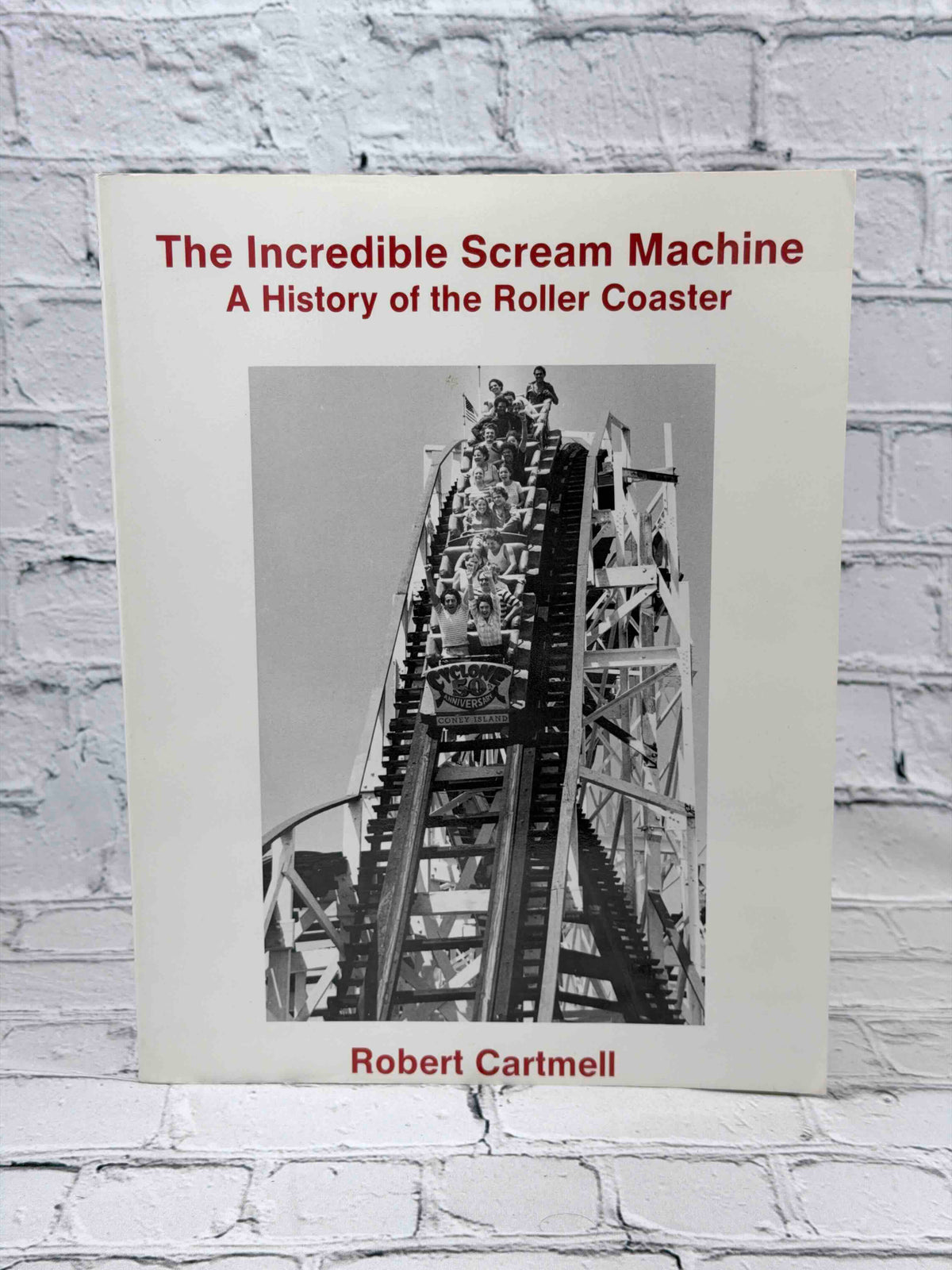 The Incredible Scream Machine: A History of the Roller Coaster by Robert Cartmell, 1987 Amusement Park Books Paperback - front cover