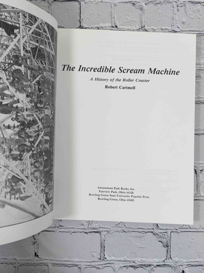 The Incredible Scream Machine: A History of the Roller Coaster by Robert Cartmell, 1987 Amusement Park Books Paperback - title page