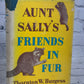 Aunt Sally’s Friends In Fur Thornton W. Burgess [1st Edition · 1955]