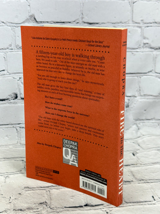 Fire in the Heart: A Spiritual Guide for Teens by Chopra M.D., Deepak [2004]