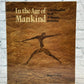 In The Age Of Mankind by Roger Lewin [1988 · First Edition]