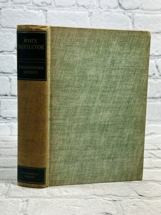 John Mistletoe by Christopher Morley [1931 · First Edition]