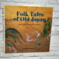 Folk Tales of Old Japan [The Japan Times · First Edition · 1975]