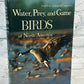 Water, Prey, and Game Birds of North America by A. Wetmore [1965 · 1st Print]