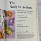 The Body in Action; The Parts of the Body and How They Work by M. Wilson [1962]