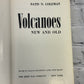 Volcanoes New and Old by Satis N. Coleman [1946]