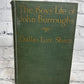 The Boys Life of John Burroughs by Dallas Lore Sharp [1st Print · 1928]