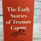 The Early Stories of Truman Capote by Truman Capote [2015 · First Edition]