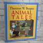 Animal Tales by Thornton W. Burgess [1990]