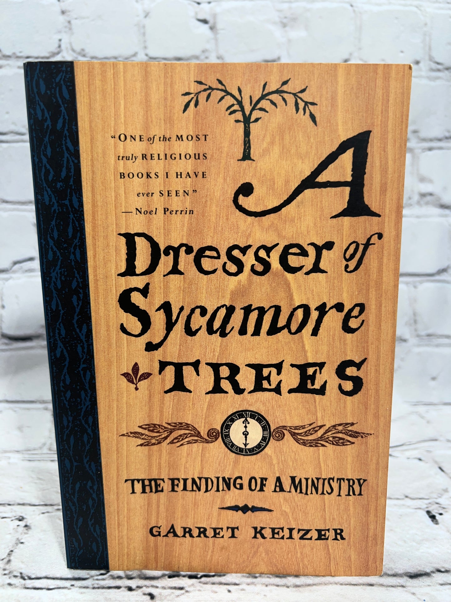 A Dresser of Sycamore Trees The Finding of a Ministry By Garret Keizer [1991]