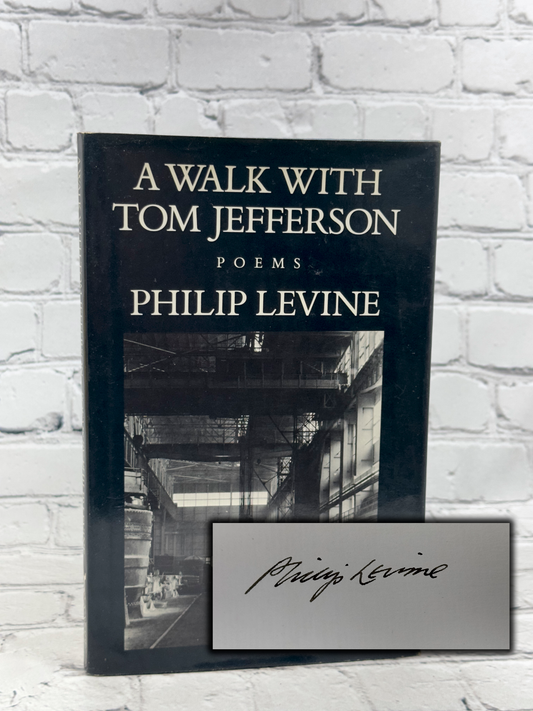 A Walk with Tom Jefferson Poems by Philip Levine [Signed · 1st Edition · 1988]