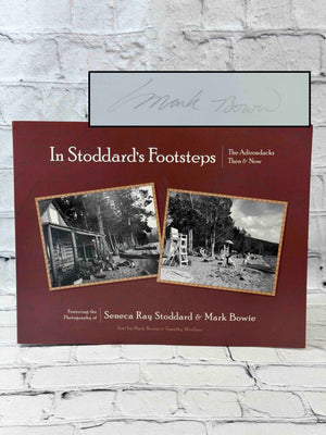 In Stoddard's Footsteps: The Adirondacks: Then & Now (SIGNED)