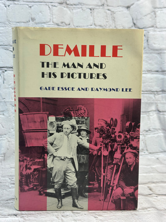 Demille: The Man and His Pictures by Gabe Essoe & Raymond Lee [1970]