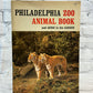 Philadelphia Zoo Animal Book and Guide to Garden [1967 · Second Printing]