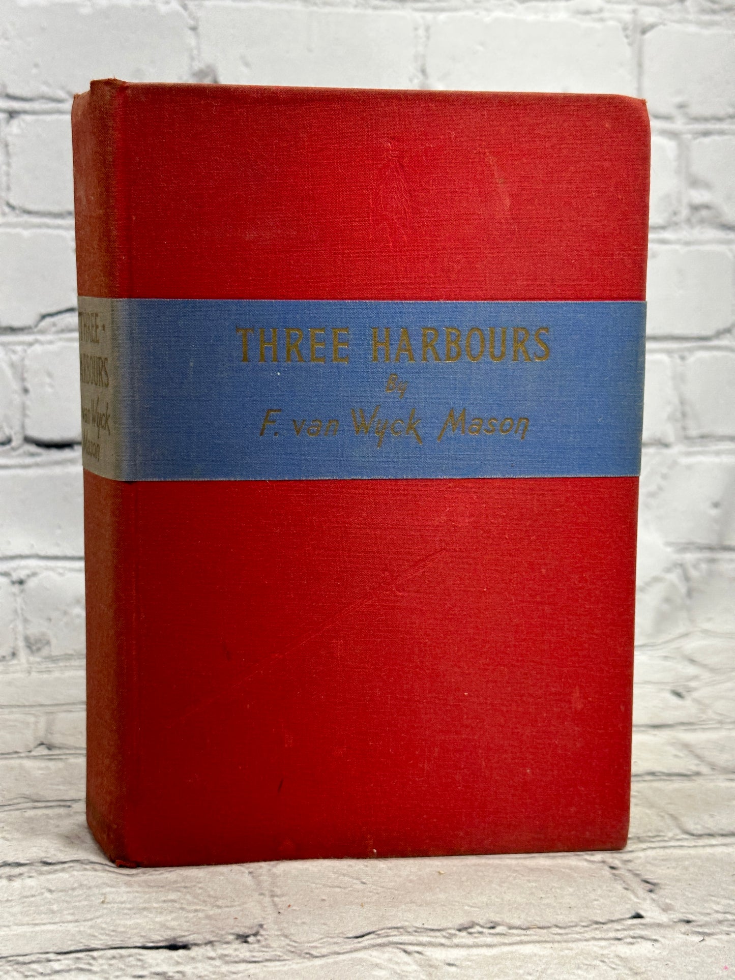 Three Harbours by F. van Wyck Mason [1938 · Sixth Printing]