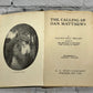 The Calling of Dan Matthews by Harold Bell Wright [1909 · Third Printing]