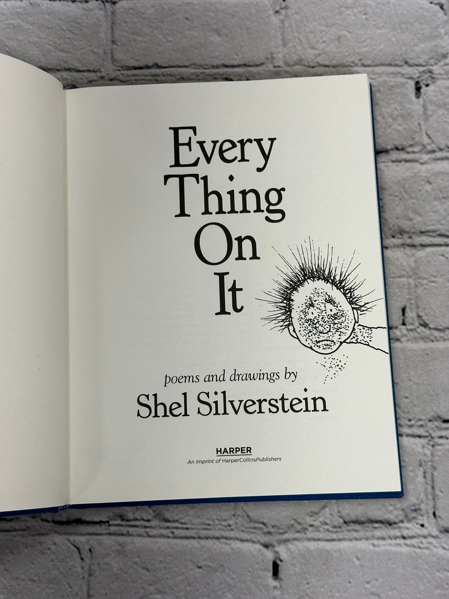 Every Thing on It by Shel Silverstein [2011 · First Edition]