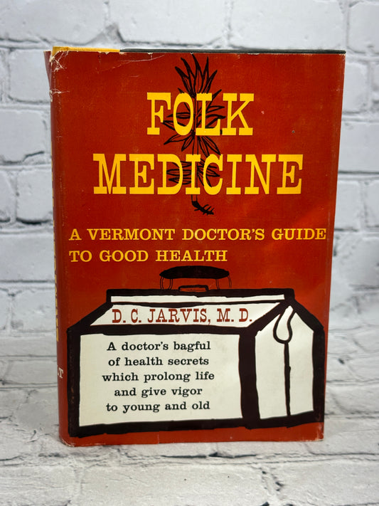 Folk Medicine: A Vermont Doctor's Guide...by D.C. Jarvis, M.D. [1959]