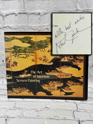 The Art of Japanese Screen Painting: Selections from the Minneapolis Institute of Arts (SIGNED)