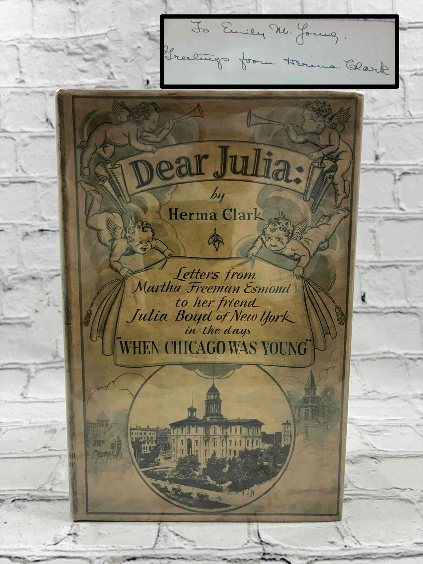 Dear julia: Letters from Martha Freeman Esmond ...When Chicago was Young (Signed)
