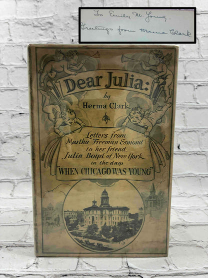 Dear julia: Letters from Martha Freeman Esmond ...When Chicago was Young (Signed)